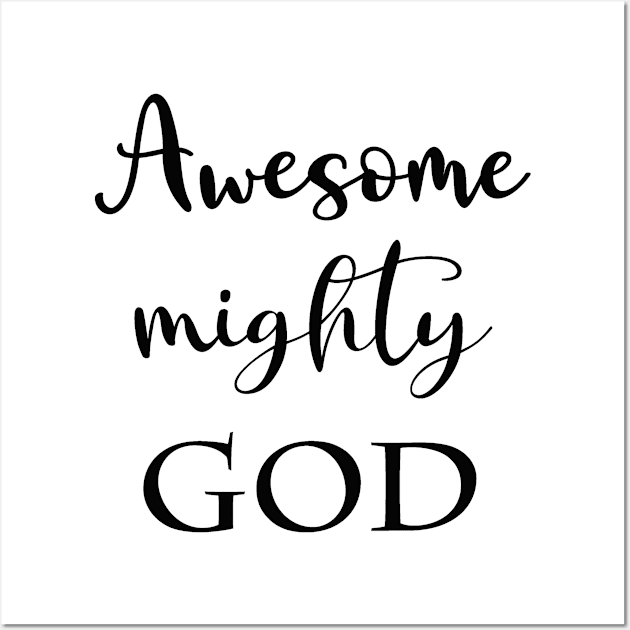 Awesome Mighty God - Gods Character in a typography script Wall Art by Star58